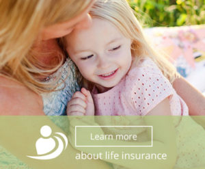 A woman sits outside with her smiling daughter in her arms. An option button on the bottom of the image reads "Learn more about life insurance."
